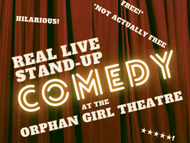 Live Stand-up Comedy at The Orphan Girl Theatre