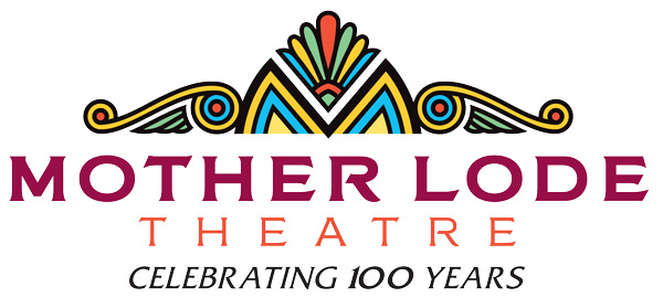 Motherlode Theater Logo - Celebrating 100 years