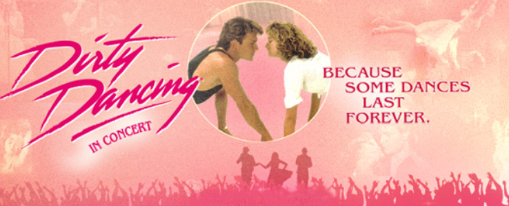 Event Poster - Dirty Dancing in Concert