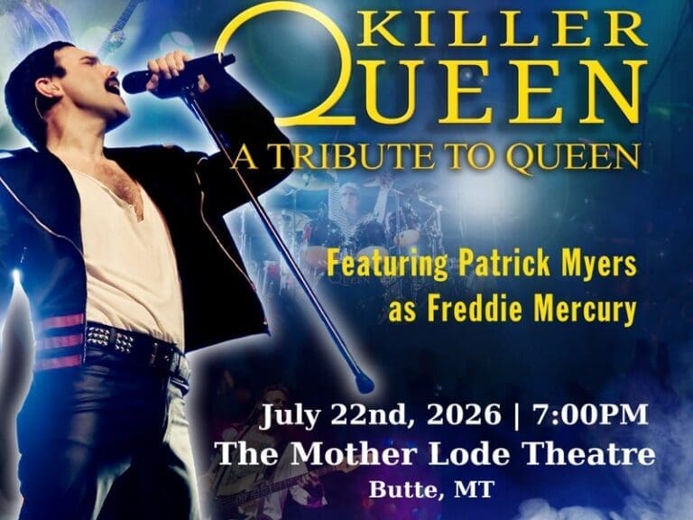 Killer Queen tribute poster featuring Patrick Myers as Freddie Mercury, July 22, 2026 at The Mother Lode Theatre, Butte, MT.