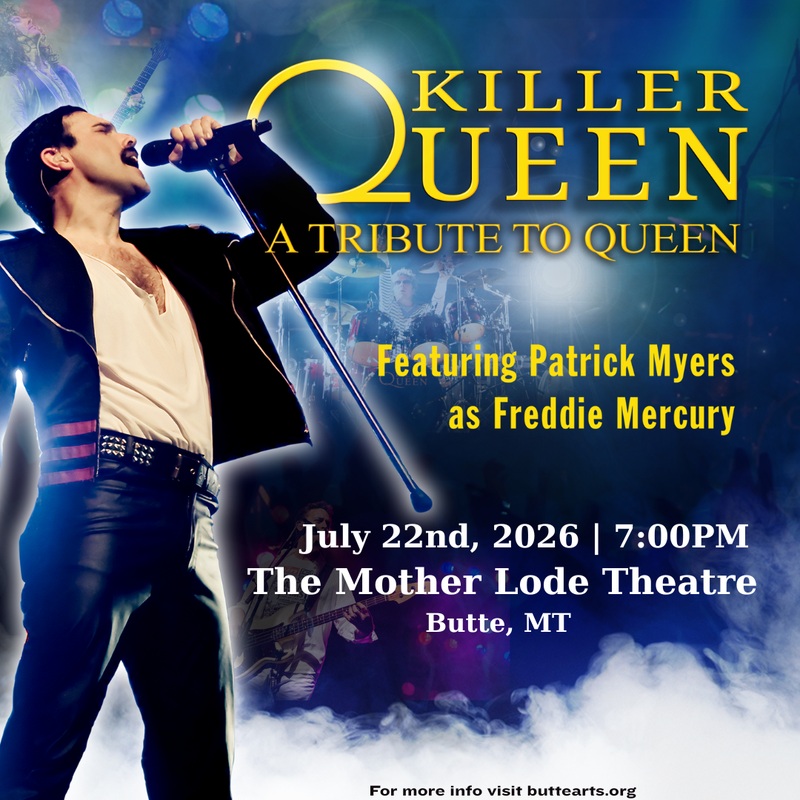 Killer Queen tribute poster featuring Patrick Myers as Freddie Mercury, July 22, 2026 at The Mother Lode Theatre, Butte, MT.